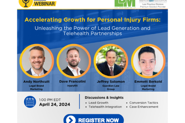 Legal Brand Marketing webinar: Accelerating Growth for Personal Injury Firms: Unleashing the Power of Lead Generation