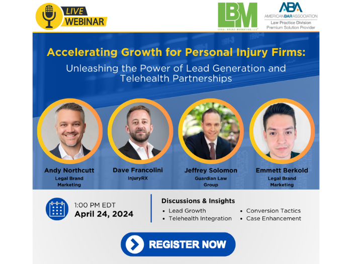 Legal Brand Marketing webinar: Accelerating Growth for Personal Injury Firms: Unleashing the Power of Lead Generation