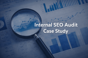 Internal SEO audit case study graphic showing performance charts and analytics under a magnifying glass.
